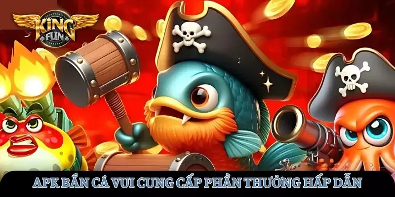 Hệ thống cung cấp các phần thưởng vô cùng hấp dẫn
