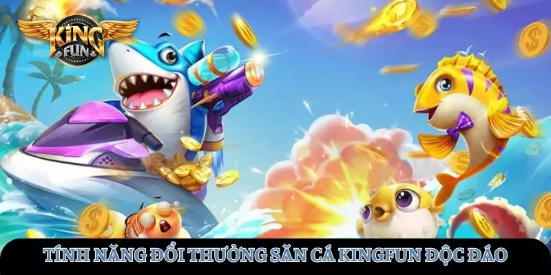 Các tính năng đổi thưởng giúp người chơi dễ dàng kiếm tiền