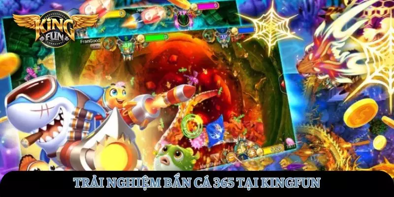 Trải nghiệm tựa game bắn cá 365 hot nhất