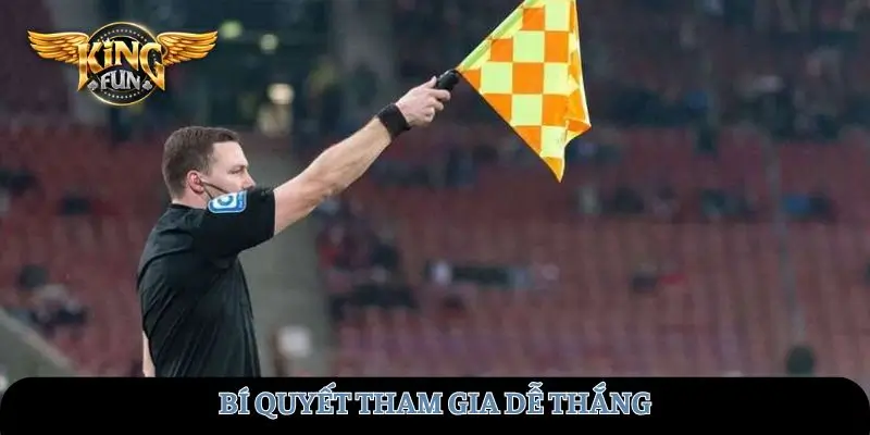 Bí quyết tham gia dễ thắng