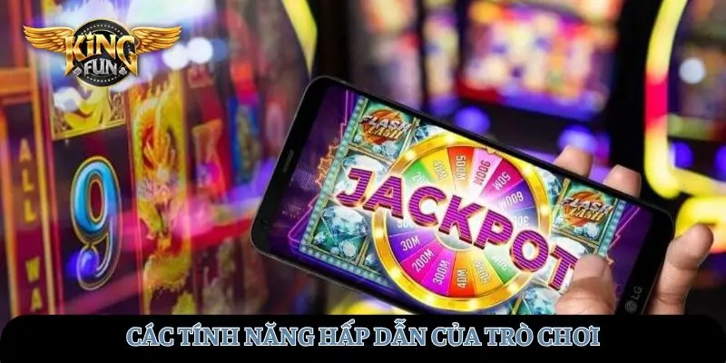 Các tính năng hấp dẫn