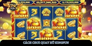 cach-choi-quay-hu-kingfun