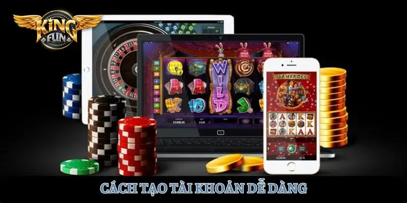 Cách tạo tài khoản dễ dàng