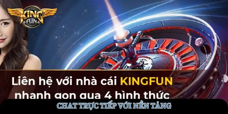 Chat trực tiếp với nền tảng
