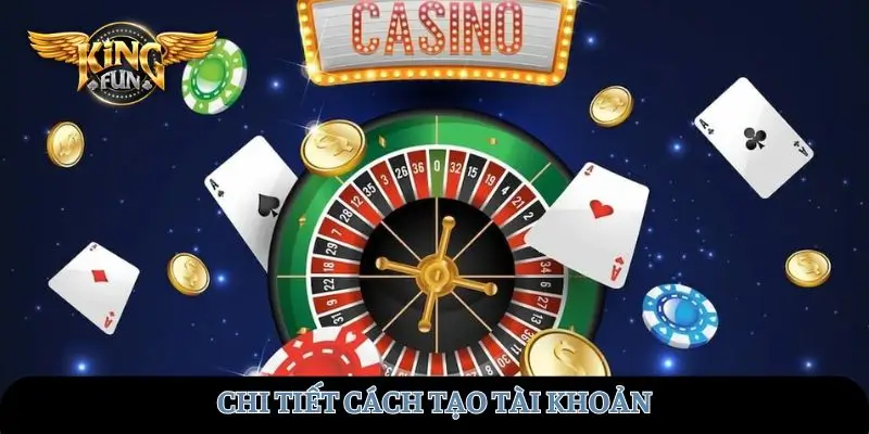 Chi tiết cách tạo tài khoản