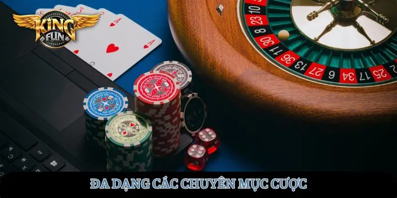 Đa dạng các chuyên mục cược