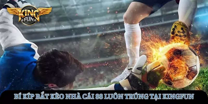 Bí kíp bắt kèo nhà cái luôn trúng