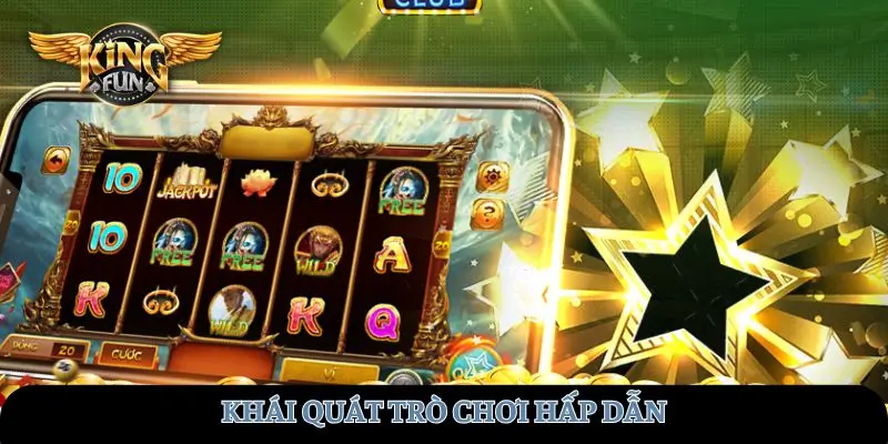 Khái quát trò chơi hấp dẫn