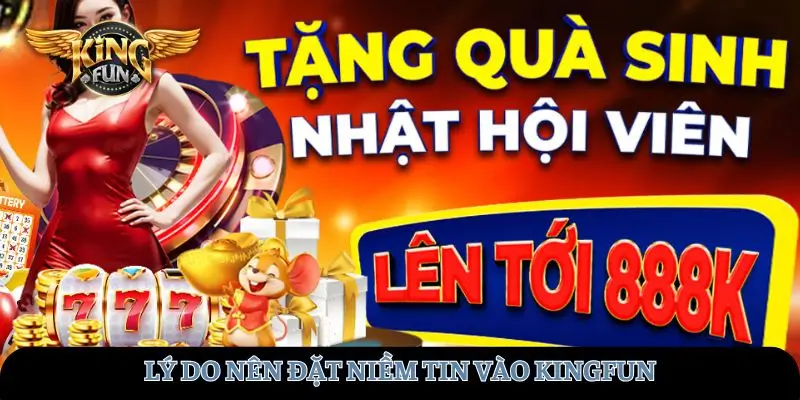 Lý do nên đặt niềm tin vào KINGFUN