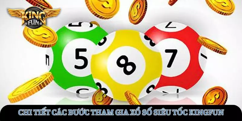 Chi tiết đơn giản về các bước tham gia xổ số